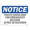 Signmission OSHA Notice, 5" Height, Touch Crash Bar For Emergency Release After Sign, 7" X 5", Landscape OS-NS-D-57-L-18703 - alternate 1